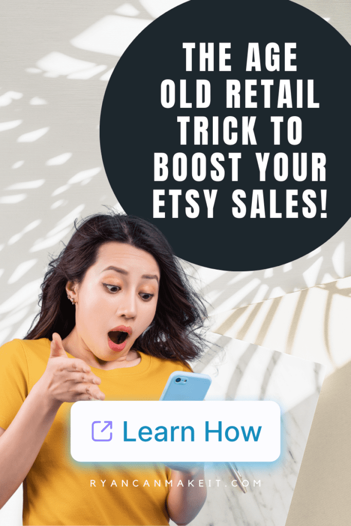 Learn How Boost Your Etsy Sales with This Retail Sales Trick