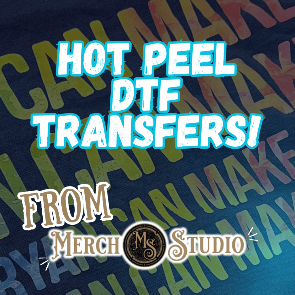 Hot Peel DTF Transfers from Merch Studio